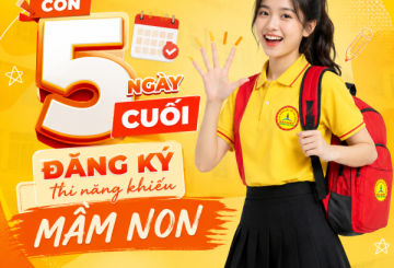 CHỈ CÒN 5 NGÀY CUỐI NHẬN ĐĂNG KÝ THI NĂNG KHIẾU MẦM NON 2026 – NẮM BẮT CƠ HỘI NHẬN HỌC BỔNG VÀ ƯU ĐÃI HẤP DẪN