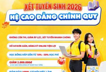 XÉT TUYỂN CAO ĐẲNG CHÍNH QUY 2026 – CHỈ CẦN HỌC BẠ, SẴN SÀNG BƯỚC VÀO HÀNH TRÌNH NGHỀ NGHIỆP TƯƠNG LAI
