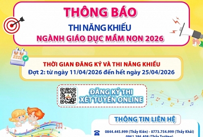 MỞ ĐĂNG KÝ THI NĂNG KHIẾU MẦM NON 2026 – ĐỢT 2 (TỪ 11/04 ĐẾN 25/04/2026): CƠ HỘI DÀNH CHO THÍ SINH YÊU NGHỀ GIÁO DỤC MẦM NON