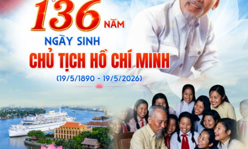 CHÀO MỪNG 136 NĂM NGÀY SINH CHỦ TỊCH HỒ CHÍ MINH (19/05/1890 – 19/05/2026)