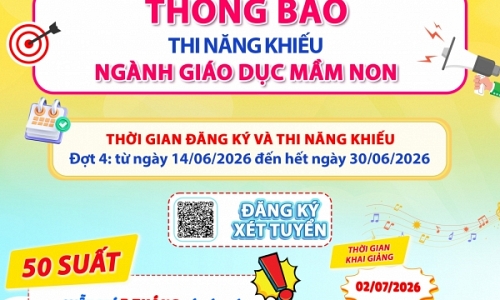 THI NĂNG KHIẾU MẦM NON 2026 – ĐỢT 4 CHÍNH THỨC NHẬN HỒ SƠ TỪ 14/06 ĐẾN 30/06/2026