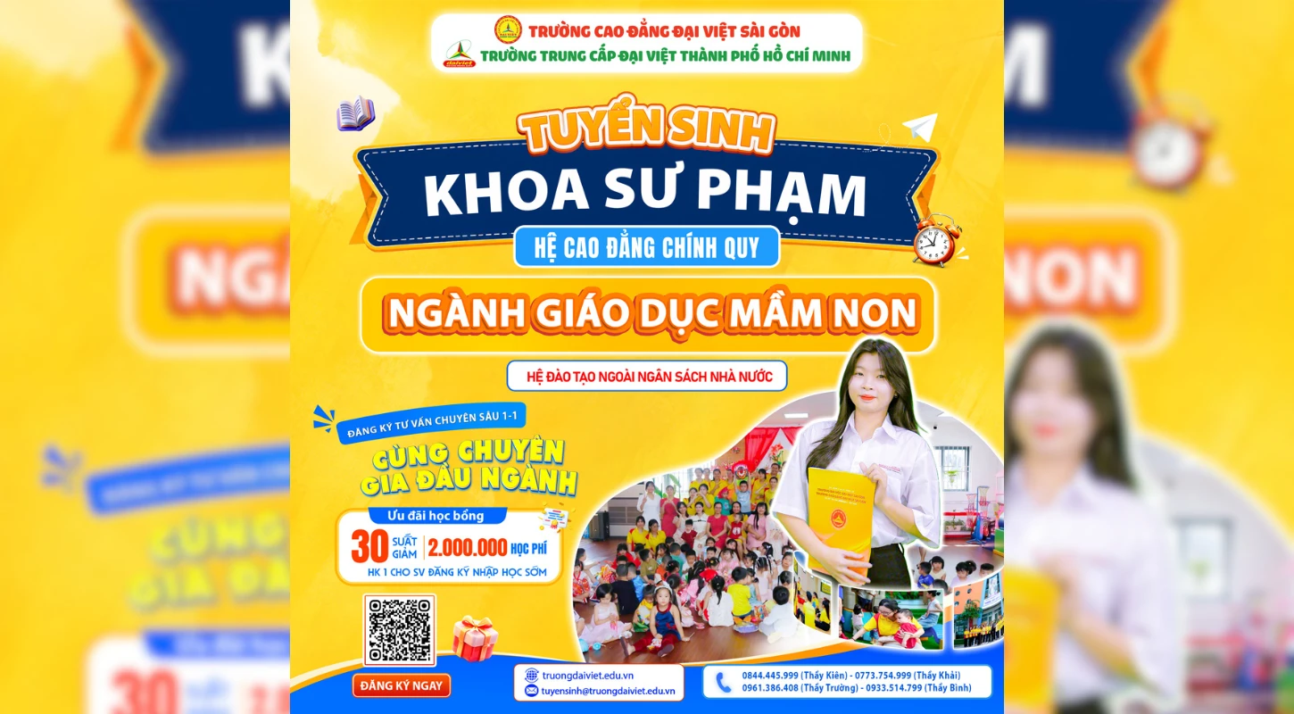 ĐĂNG KÝ TƯ VẤN CHUYÊN SÂU 1-1 CÙNG CHUYÊN GIA KHOA SƯ PHẠM – KHỞI ĐẦU ĐÚNG HƯỚNG CHO HÀNH TRÌNH TRỞ THÀNH GIÁO VIÊN MẦM NON | Trường Trung Cấp Đại Việt Tp. Hồ Chí Minh