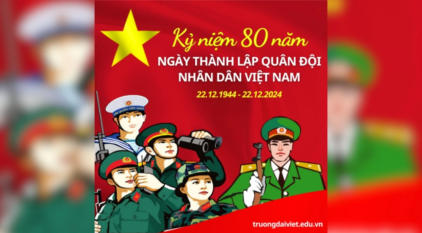 80 Năm Hào Hùng Của Quân Đội Nhân Dân Việt Nam (22/12/1944 - 22/12/2024) | Trường Trung Cấp Đại Việt Tp. Hồ Chí Minh