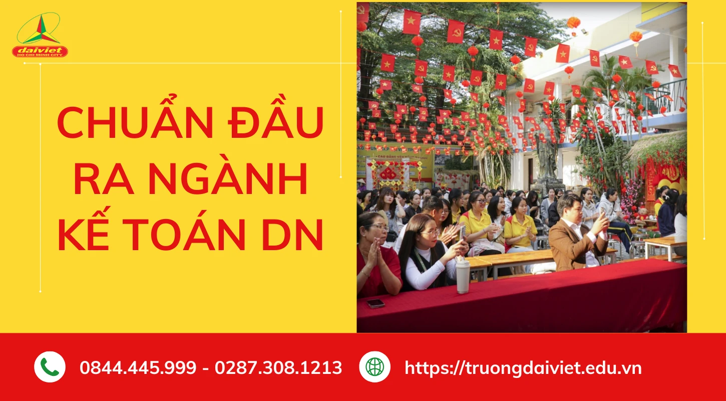 Chuẩn đầu ra Ngành Kế toán doanh nghiệp | Trường Trung Cấp Đại Việt Tp. Hồ Chí Minh
